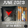 Ezra Cigar & Coffee of the Month