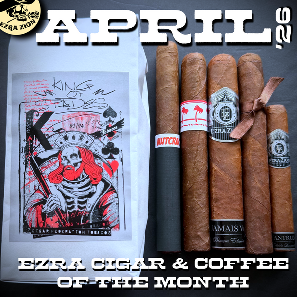 APRIL 2026 EZRA CIGAR & COFFEE OF THE MONTH